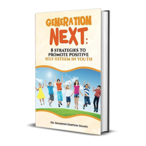 Generation Next: 8 Strategies to Promote Positive Self-Esteem in Youth